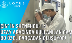 Video: Çin'in Shenzhou-14 uzay aracında kullanılan cam 80 özel parçadan oluşuyor