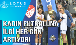 Kadın futboluna ilgi her gün artıyor