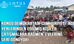 Video: Kongo Demokratik Cumhuriyeti'nde yerlerinden edilmiş kişiler çatışmalara rağmen evlerine geri dönüyor