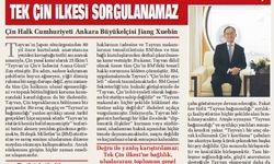 Çin'in Ankara Büyükelçisi: Taiwan bağımsız bir statüye sahip değildir; tek Çin ilkesi sorgulanamaz