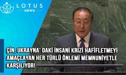 Video: Çinli Temsilci: Çin, Ukrayna'daki insani krizi hafifletmeyi amaçlayan her türlü önlemi memnuniyetle karşılıyor