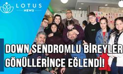 Down sendromlu bireyler müzik eşliğinde gönüllerince eğlendi