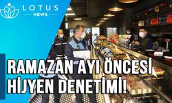 Şanlıurfa’da Ramazan öncesi hijyen denetimi