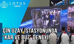 Video: Çin uzay istasyonunda yapılan 'buz ve kar' deneyi