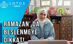 Ramazan’da beslenmeye dikkat