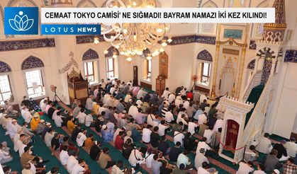 CEMAAT TOKYO CAMİSİ’ NE SIĞMADI! BAYRAM NAMAZI İKİ KEZ KILINDI!