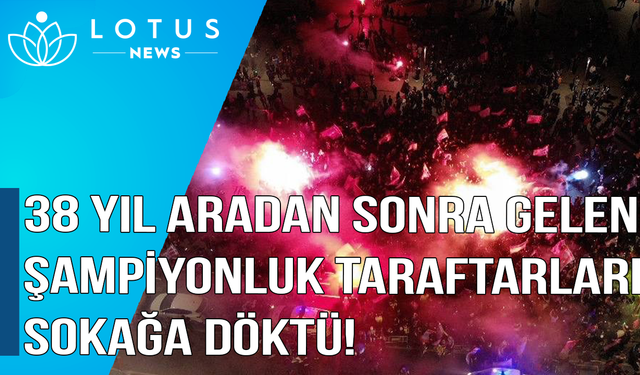 Video: Bordo-mavili taraftarların 38 yıl sonra gelen şampiyonluk sevinci