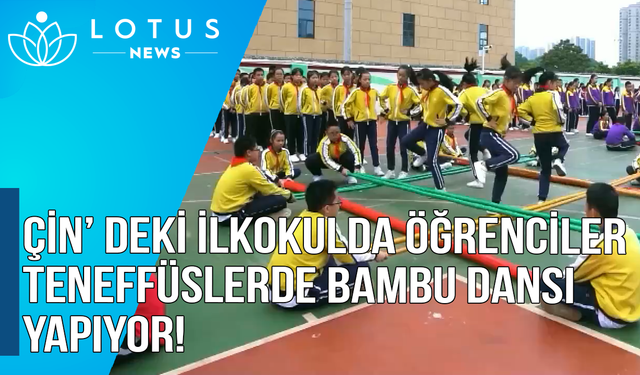 Video: Çin'deki ilkokulda öğrenciler teneffüslerde bambu dansı yapıyor