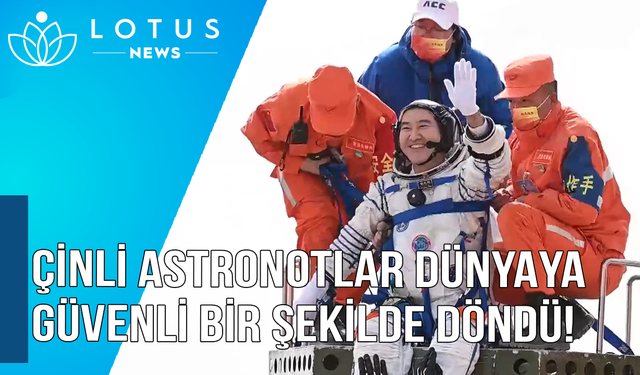 Video: Çin'in Shenzhou-13 astronotları Dünya'ya güvenli bir şekilde döndü