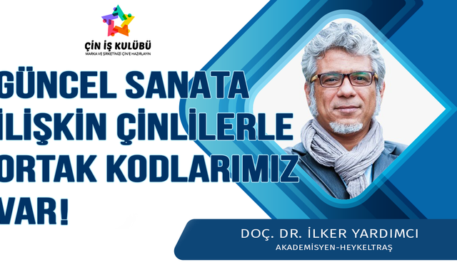 Video: GÜNCEL SANATA İLİŞKİN ÇİNLİLERLE ORTAK KODLARIMIZ VAR! I DOÇ. DR. İlker YARDIMCI