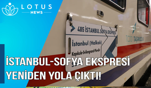 Video: İstanbul-Sofya Ekspresi 2 yıllık pandeminin ardından yeniden yola çıktı