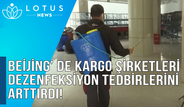 Video: Beijing'de kargo şirketleri, Kovid-19'un yeniden canlanması nedeniyle dezenfeksiyon tedbirlerini artırdı