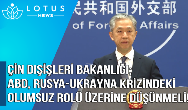 Video: Çin Dışişleri Bakanlığı Sözcüsü: ABD, Ukrayna krizindeki olumsuz rolü üzerine düşünmeli