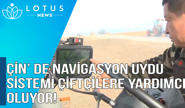 Video: Çin'in BeiDou Navigasyon Uydu Sistemi çiftçilerin ilkbahar faaliyetlerine yardımcı oluyor