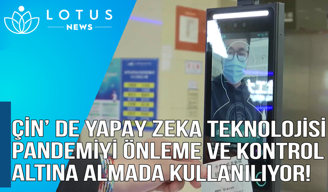 Video: Yapay zeka teknolojisi, Çin'in Anhui eyaletinde pandemiyi önleme ve kontrol altına almayı güçlendiriyor