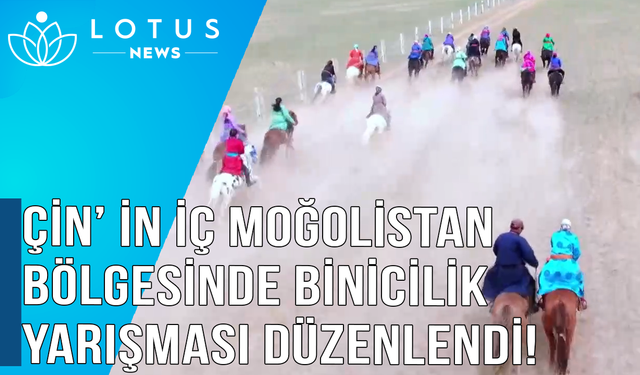 Video: Çin'in İç Moğolistan bölgesinde binicilik yarışması düzenlendi