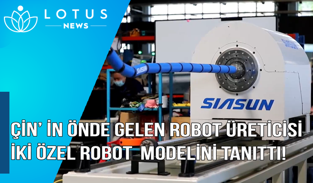 Video: Çin'in önde gelen robot üreticisi, iki özel robot modelini tanıttı