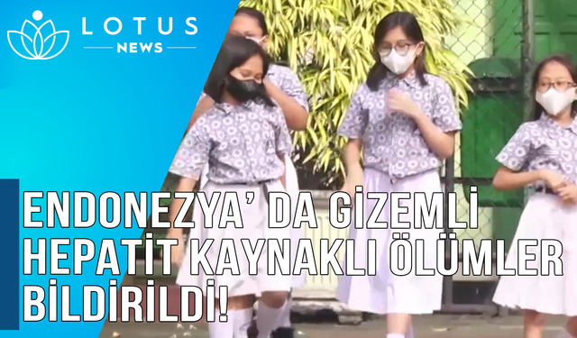 Video: Endonezya'da gizemli hepatit kaynaklı ölümler bildirildi