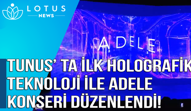 Video: Tunus'ta ilk kez holografik teknolojiyle Adele konseri düzenlendi