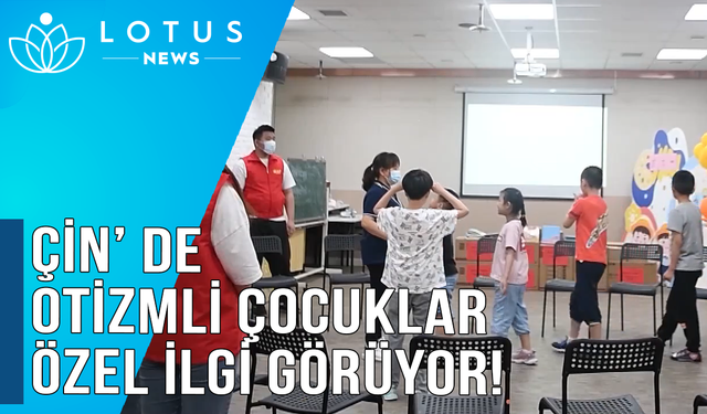 Video: Çin'in Xi'an kentindeki kar amacı gütmeyen özel eğitim merkezinde otizmli çocuklar sıcak ilgi görüyor