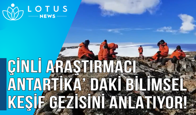 Video: Çinli araştırmacı Antarktika'daki bilimsel keşif gezisini anlatıyor