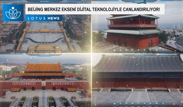 Video: Beijing Merkez Ekseni dijital teknolojiyle canlandırılıyor