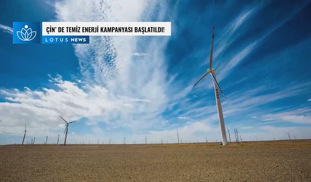 Video: Çin'in Qinghai eyaleti temiz enerji kampanyası başlattı