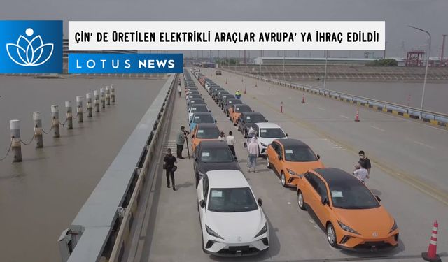 Video: Çin'de üretilen MG4 elektrikli araçları Avrupa'ya ihraç edildi