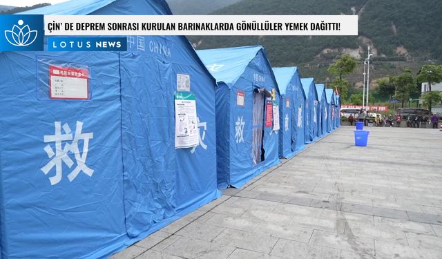 Video: Çin'deki deprem sonrasında kurulan barınaklarda gönüllüler yemek dağıttı