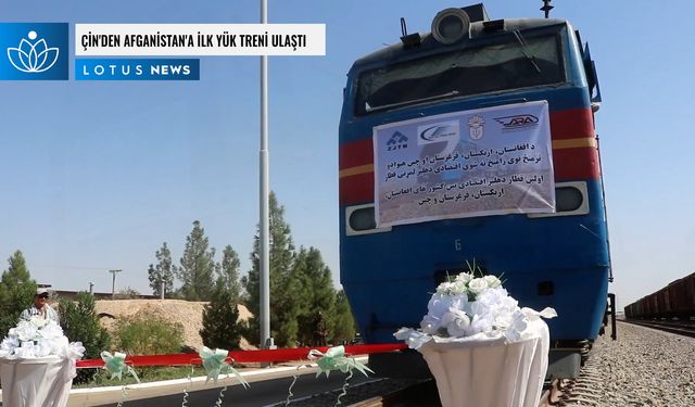 Video: Çin'den Afganistan'a ilk yük treni ulaştı