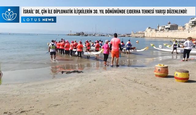 Video: İsrail'de, Çin ile diplomatik ilişkilerin 30. yıl dönümünde ejderha teknesi yarışı düzenlendi