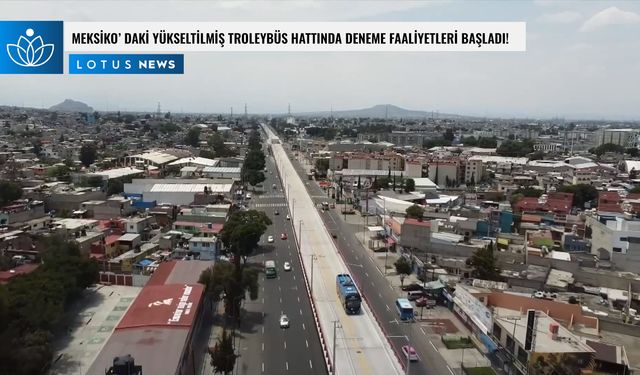 Video: Meksiko'daki yükseltilmiş troleybüs hattında deneme faaliyetleri başladı