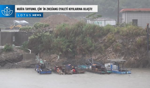 Video: Muifa Tayfunu, Çin'in Zhejiang eyaleti kıyılarına ulaştı