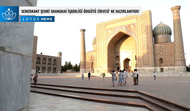 Video: Tarihi Semerkant şehri Shanghai İşbirliği Örgütü Zirvesi'ne hazırlanıyor