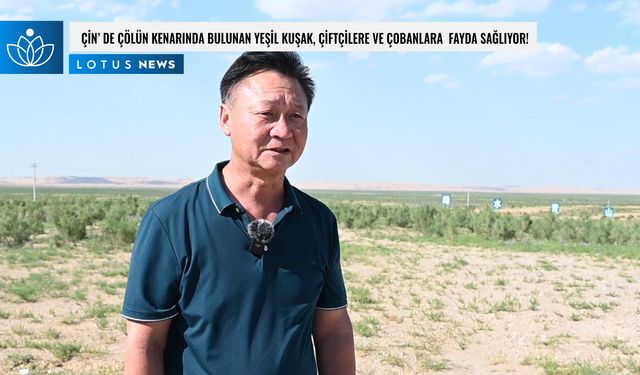 Video: Çin'in kuzeyinde çölün kenarında bulunan yeşil kuşak, çiftçilere ve çobanlara fayda sağlıyor