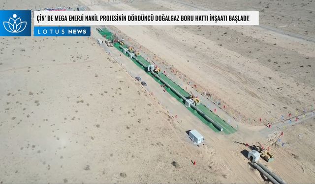 Video: Çin'de mega enerji nakil projesinin dördüncü doğalgaz boru hattı inşaatı başladı