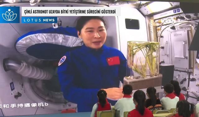 Video: Çinli astronot uzayda bitki yetiştirme sürecini gösterdi