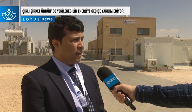 Video: Çinli şirket Ürdün'de yenilenebilir enerjiye geçişe yardım ediyor