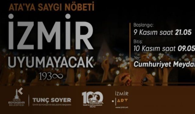 İzmirliler 9 Kasım’ı 10 Kasım’a bağlayan gece uyumayacak