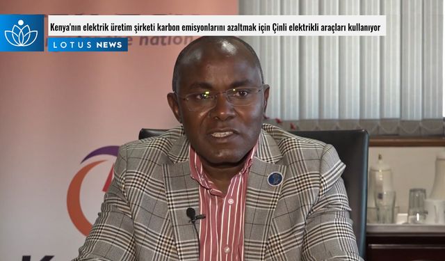 Video: Kenya'nın elektrik üretim şirketi karbon emisyonlarını azaltmak için Çinli elektrikli araçları kullanıyor