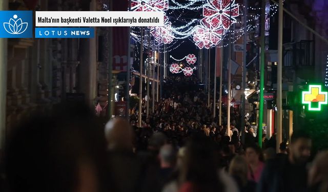 Video: Malta'nın başkenti Valetta Noel ışıklarıyla donatıldı