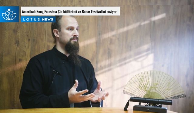 Video: Amerikalı Kung Fu ustası Çin kültürünü ve Bahar Festivali'ni seviyor