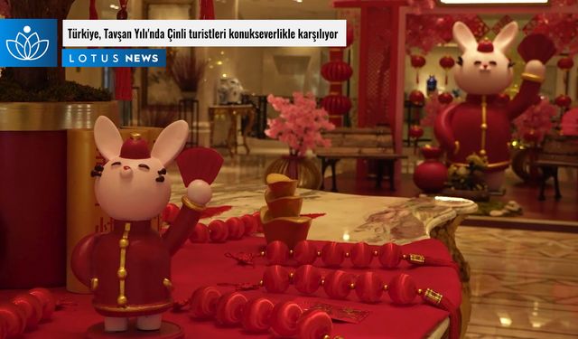 Video: Türkiye, Tavşan Yılı'nda Çinli turistleri konukseverlikle karşılıyor