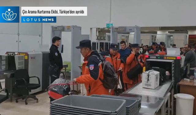 Video: Çin Arama Kurtarma Ekibi, Türkiye'den ayrıldı