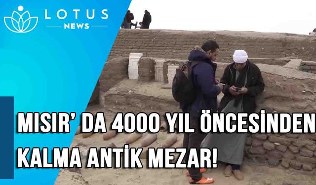 Mısır'da 4.000 yıl kalma antik mezarlar bulundu