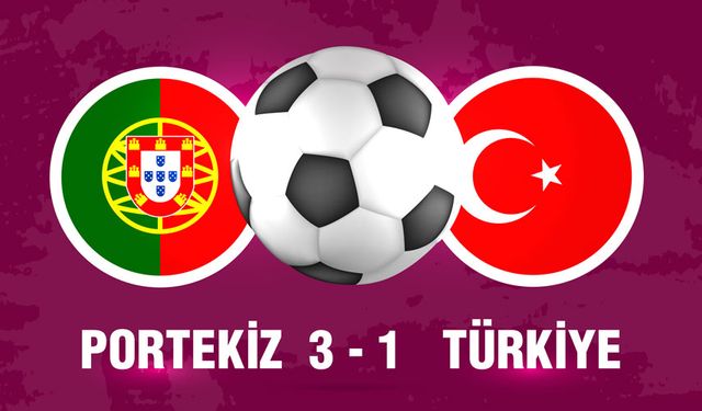 Portekiz 3 - 1 Türkiye