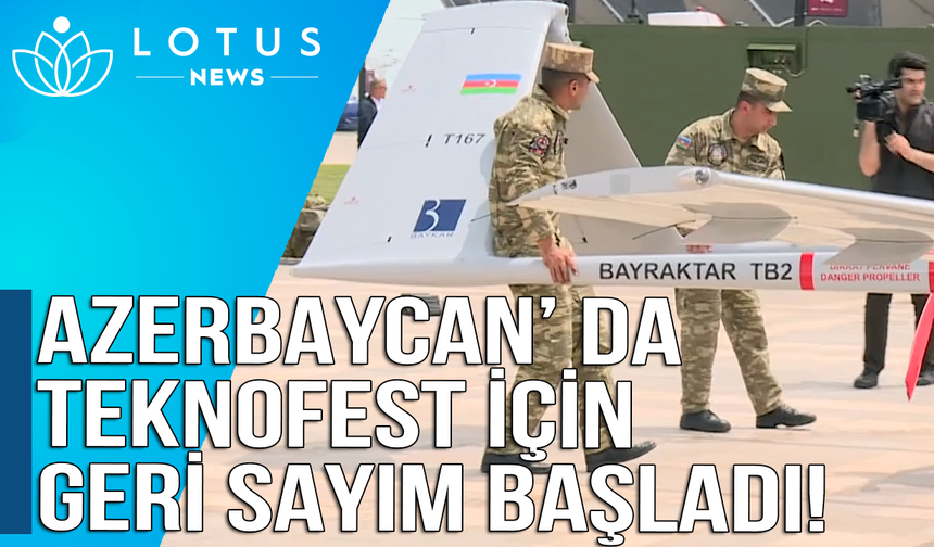 Azerbaycan’da TEKNOFEST için geri sayım başladı