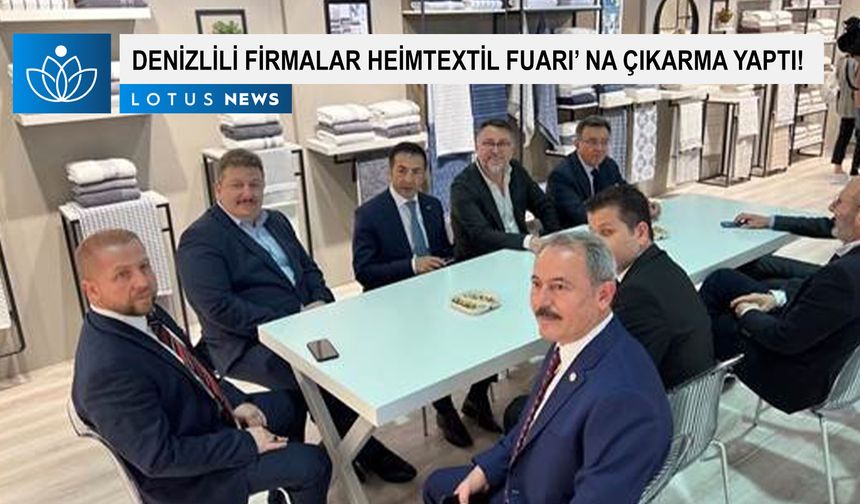 Denizlili firmalar Heimtextil Fuarı'na çıkarma yaptı