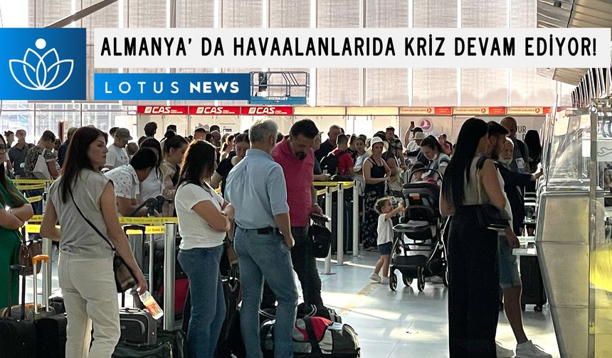 Almanya’da havaalanlarında kriz devam ediyor