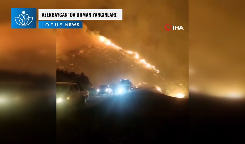 Azerbaycan’da farklı noktalarda orman yangını